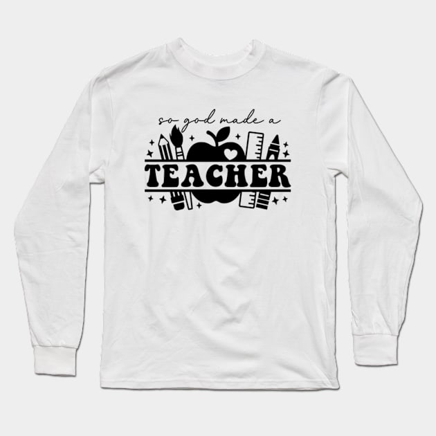 So God Made a Teacher (White) Long Sleeve T-Shirt by GreenCraft